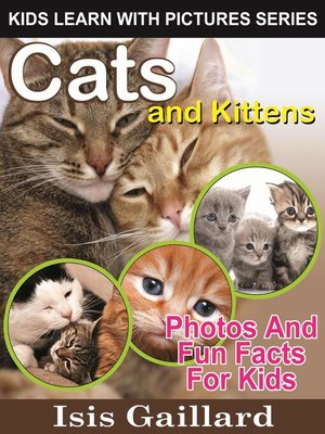 cover image of Cats and Kittens Photos and Fun Facts for Kids